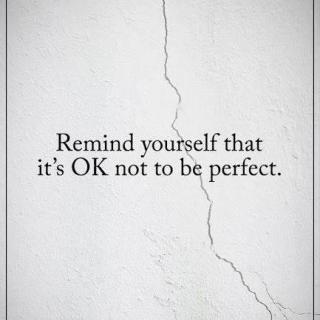 [提醒自己]不完美不是错Remind Yourself That It's OK Not To Be Perfect.