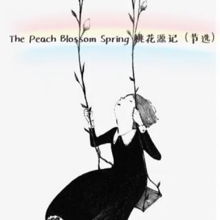 The Peach Blossom Spring - 桃花源记（节选）