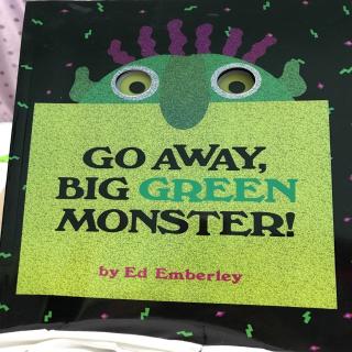 go away，big green monster-1