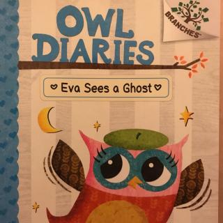 20170719 Owl diaries 2-1 Eva sees a ghost