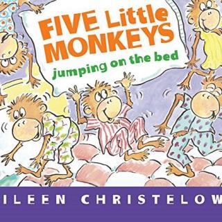 经典睡前故事+童谣——五只小猴系列Five Little Monkeys Jumping on the Bed