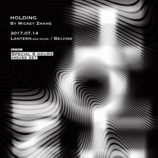 (Part 1)HOLDING 6 Hours Special House set@Lantern Beijing 2017.07.15