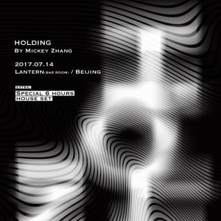 (Part 3)HOLDING 6 Hours Special House set@Lantern Beijing 2017.07.15