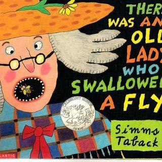 There Was An Old Lady Who Swallowed a Fly