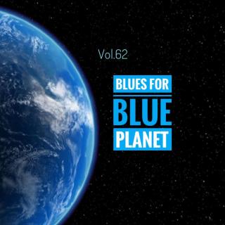 Vol.62 Blues for blue planet 蓝色星球