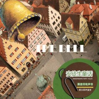 安徒生童话-钟声.THE BELL（英文原声鉴赏）