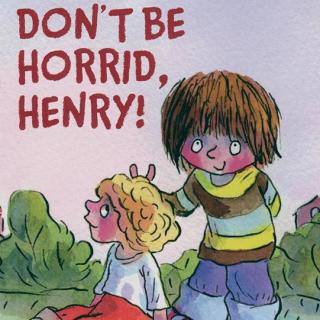 淘气包亨利系列 - 01 Don't Be Horrid, Henry!