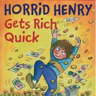 淘气包亨利系列 - 05 Horrid Henry Gets Rich Quick