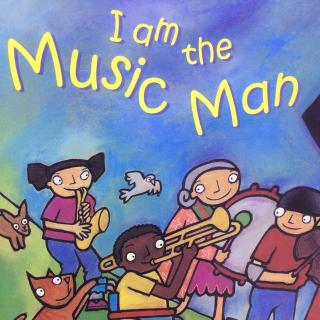 I am the Music Man (sing)