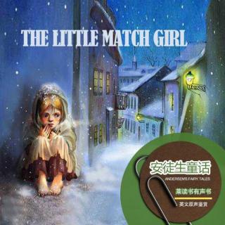 安徒生童话-卖火柴的小女孩.THE LITTLE MATCH GIRL（英文原声鉴赏）