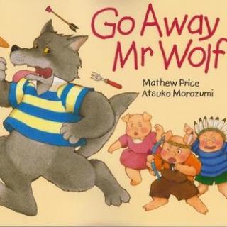 绘本Go Away, Mr. Wolf (story reading)