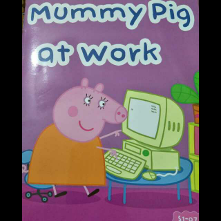 20170804 S1-7 Mummy Pig at Work