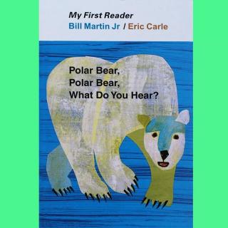 歌曲版原声Polar bear， polar bear，What Do You See 
