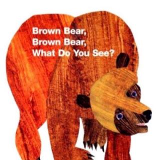 【英文绘本】Brown bear What do you see？