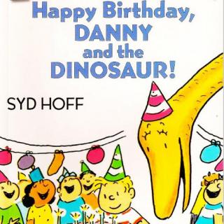 Happy Birthday,Danny and the Dinosaur! 原声朗读