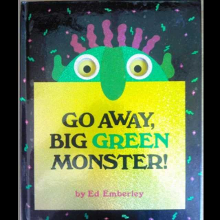 Go away, big green monster