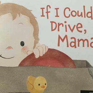 If I could drive, Mama如果我能开车，妈妈