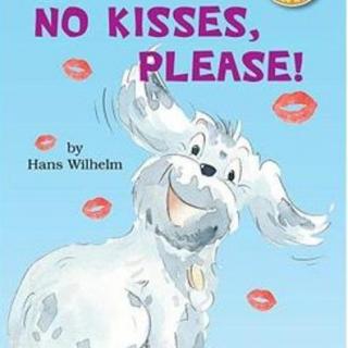 英文绘本故事 - No Kisses,Please!不要亲亲！