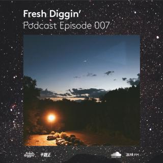 Fresh Diggin' Podcast Episode 007