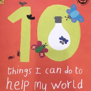10 things I can do to help my world—— Melanie Walsh