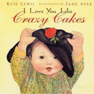 英文爱心绘本《I Love You Like Crazy Cakes》