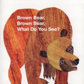Brown Bear Brown Bear What Do You See （原音）