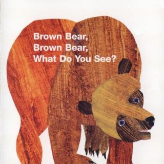 Brown Bear, Brown Bear, What Do You See? (Dora录音)