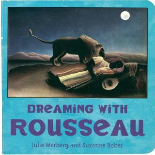 小小艺术大师系列 - Dreaming With Rousseau