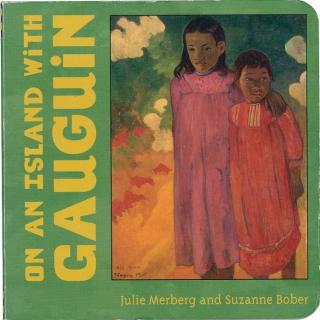 小小艺术大师系列 - On An Island With Gauguin