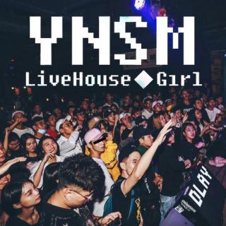 LiveHouse Girl——YNSM办事处