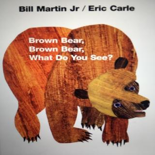 《Brown Bear，BrownBear，What Do You See？》
