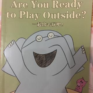 小猪小象系列～Are you ready to play outside?(双语朗读绘本）