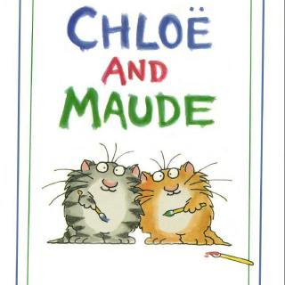 【听故事学英语】《Chloe and Maude 克洛伊和莫德3：Overnight 过夜》