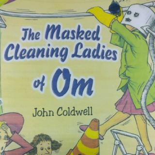 The Masked Cleaning Ladies Of OM