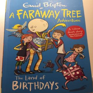 A faraway tree adventure - Thr land of birthdays ch1-3