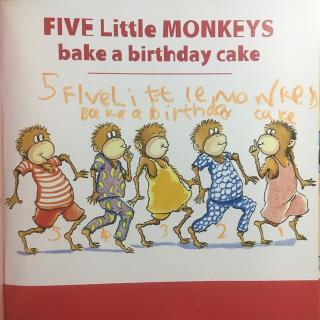 20170924《Five Little Monkeys Bake A Birthday Cake》