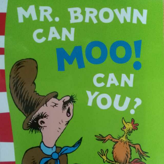 11 Mr. Brown Can Moo! Can You