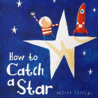 How to Catch a Star by Oliver Jeffers