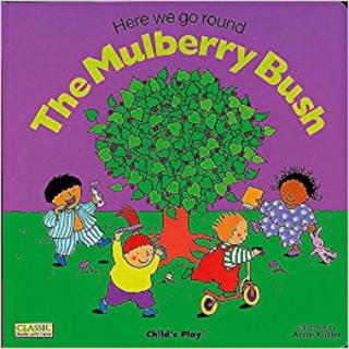 英文绘本阅读 Here we go round The Mulberry Bush