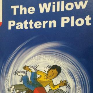 【牛津阅读树】7-5～The Willow Pattern Plot