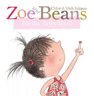 Oli讲故事-Zoe & beans: Hello Ladybird!🐞
