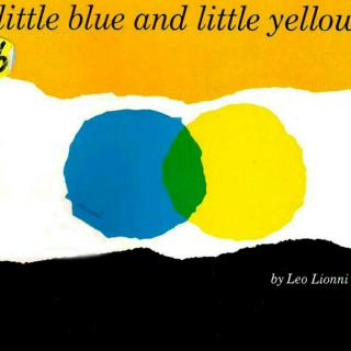 【英语故事】little blue and little yellow