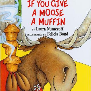 老鼠吃饼干系列 -  If You Give a Moose a Muffin