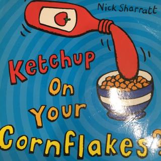 Ketchup On Your Cornflakes——Nick Sharratt