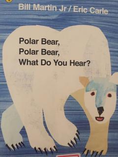 Polar Bear, Polar Bear,What Do You Hear?