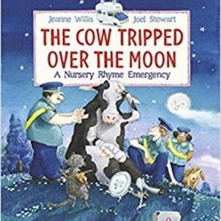 The Cow Tripped over the Moon (A Nursery Rhyme Emergency) 