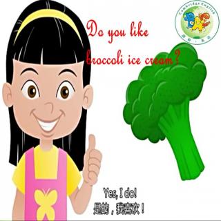 Do you like broccoli ice cream？