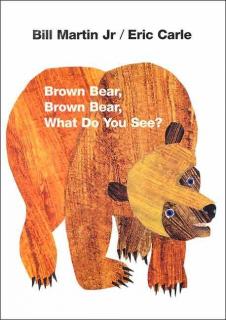 brown bear，brown bear，what do you see？
