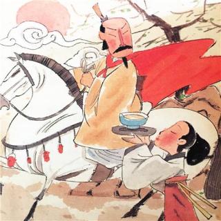 【中国老故事】人物风物传说：9、刘秀与“麦仁汤”+勿忘随行