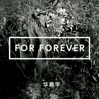 For Forever·华晨宇